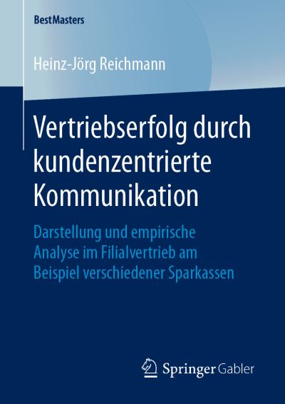 Cover for Reichmann · Vertriebserfolg durch kundenzentrierte Kommunikation (Book) [1. Aufl. 2019 edition] (2019)