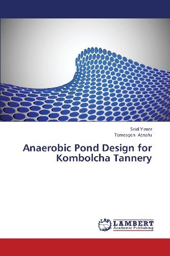 Cover for Temesgen Atnafu · Anaerobic Pond Design for Kombolcha Tannery (Paperback Book) (2013)