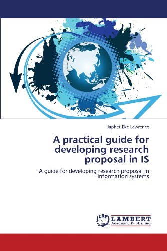 Cover for Japhet Eke Lawrence · A Practical Guide for Developing Research Proposal in Is: a Guide for Developing Research Proposal in Information Systems (Pocketbok) (2013)