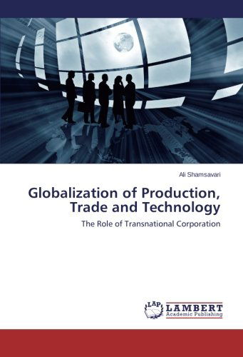 Cover for Ali Shamsavari · Globalization of Production, Trade and Technology: the Role of Transnational Corporation (Paperback Book) (2014)