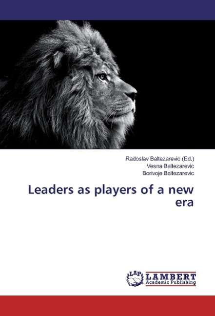 Cover for Baltezarevic · Leaders as players of a ne (Book)