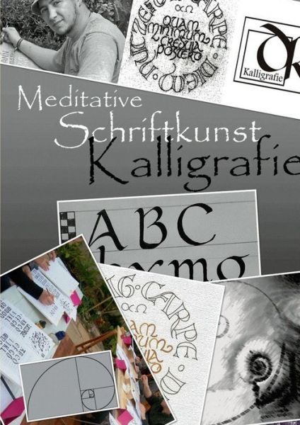 Meditative Kalligrafie: Workshop - Schrift - Dominik Rettig - Livros - Books on Demand - 9783732254415 - 30 de janeiro de 2017