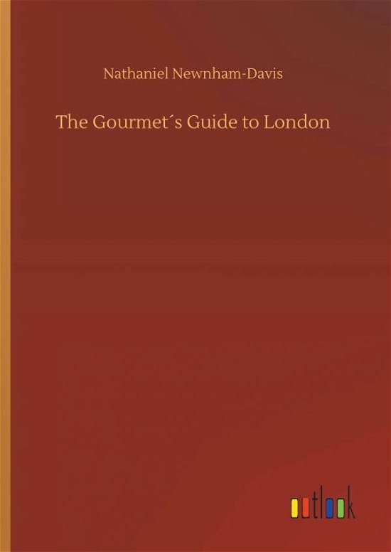Cover for Newnham-Davis · The Gourmet's Guide to Lo (Bog) (2018)