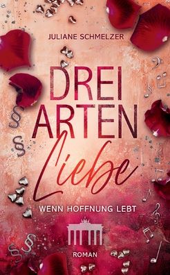 Drei Arten Liebe - Juliane Schmelzer - Books - TWENTYSIX LOVE - 9783740710415 - March 15, 2023