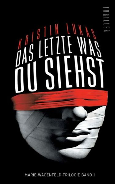 Cover for Kristin Lukas · Das Letzte, was du siehst (Paperback Book) (2021)