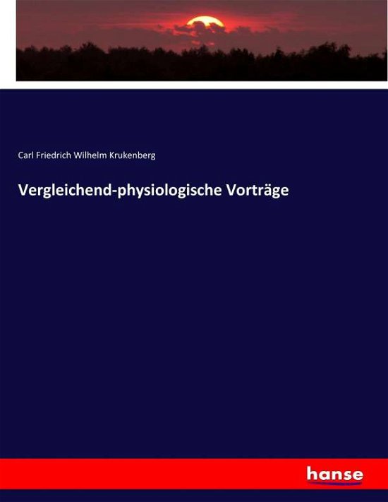 Vergleichend-physiologische - Krukenberg - Livres -  - 9783743665415 - 24 janvier 2017