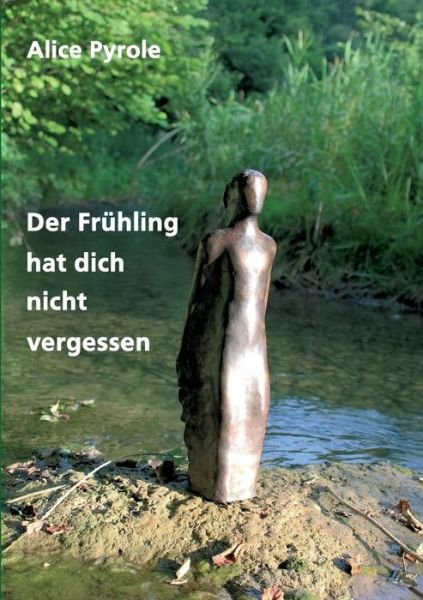 Cover for Pyrole · Der Frühling hat dich nicht verg (Buch) (2018)