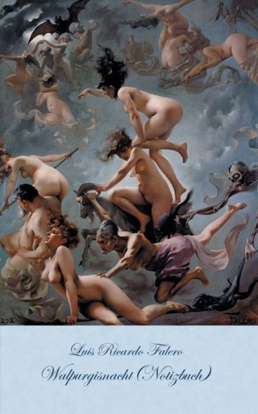 Cover for Elizabeth M Potter · Walpurgisnacht (Notizbuch): Notebook, Hexe; Damon, Teufel, Satan, Vampir, Untote, Zombie, Fantasy, Fantasie, Fee, Faun, Feen, Zwerg, Prinzessin, Marchen, Saga, Sage, Elfen, verzaubert, Zauber, Meerjungfrau, Einhorn, Riese, Prinz, Prinzessin, Burg, Wald, O (Paperback Book) (2018)
