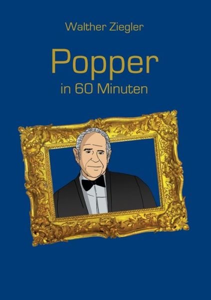 Popper in 60 Minuten - Ziegler - Livres -  - 9783750412415 - 9 janvier 2021