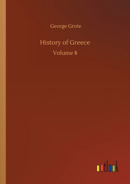 Cover for George Grote · History of Greece: Volume 8 (Paperback Book) (2020)