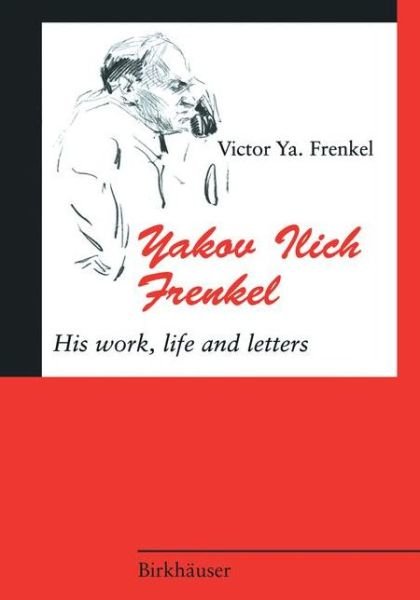 Cover for Victor Ya. Frenkel · Yakov Ilich Frenkel: His Work, Life and Letters (Hardcover Book) [German, 1 edition] (1996)
