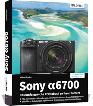 Sony alpha 6700 - Michael Gradias - Książki - BILDNER Verlag - 9783832806415 - 30 listopada 2023