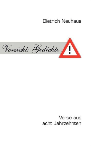 Cover for Dietrich Neuhaus · Vorsicht: Gedichte (Taschenbuch) [German edition] (2004)