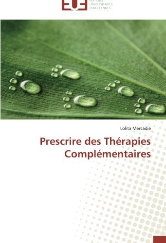 Lolita Mercadié · Prescrire Des Thérapies Complémentaires (Paperback Book) [French edition] (2018)