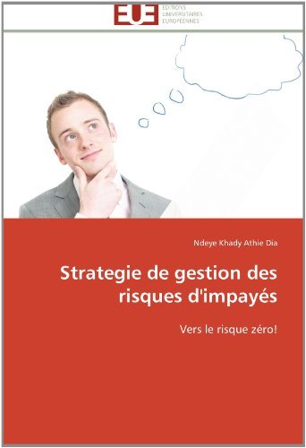 Cover for Ndeye Khady Athie Dia · Strategie De Gestion Des Risques D'impayés: Vers Le Risque Zéro! (Taschenbuch) [French edition] (2018)