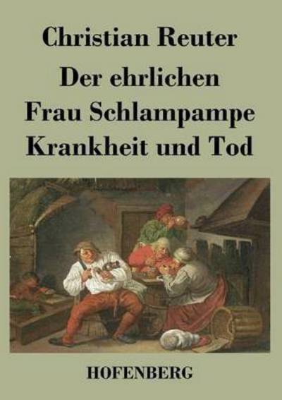 Cover for Christian Reuter · Der Ehrlichen Frau Schlampampe Krankheit Und Tod (Paperback Book) (2013)