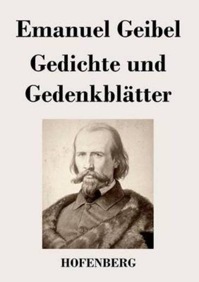 Cover for Emanuel Geibel · Gedichte Und Gedenkblatter (Paperback Book) (2014)