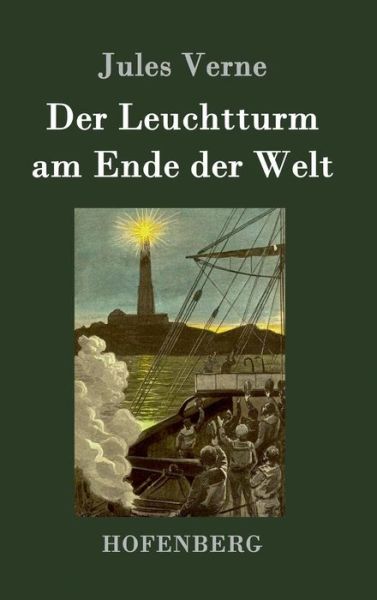 Cover for Jules Verne · Der Leuchtturm Am Ende Der Welt (Innbunden bok) (2015)