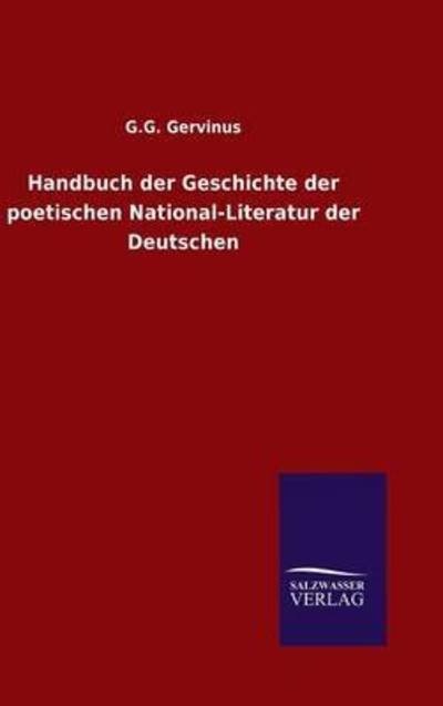 Cover for G G Gervinus · Handbuch der Geschichte der poetischen National-Literatur der Deutschen (Innbunden bok) (2015)