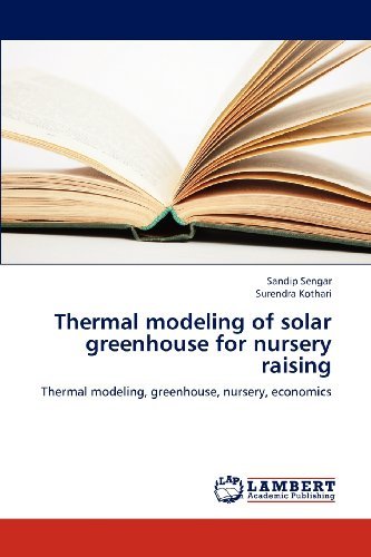 Cover for Surendra Kothari · Thermal Modeling of Solar Greenhouse for Nursery Raising: Thermal Modeling, Greenhouse, Nursery, Economics (Paperback Book) (2012)