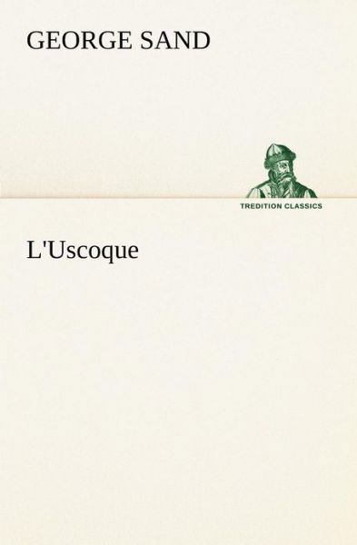 Cover for George Sand · L'uscoque (Tredition Classics) (French Edition) (Pocketbok) [French edition] (2012)