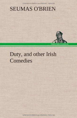 Cover for Seumas O'brien · Duty, and Other Irish Comedies (Gebundenes Buch) (2012)