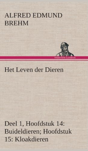 Cover for Alfred Edmund Brehm · Het Leven Der Dieren Deel 1, Hoofdstuk 14: Buideldieren; Hoofdstuk 15: Kloakdieren (Hardcover bog) [Dutch edition] (2013)