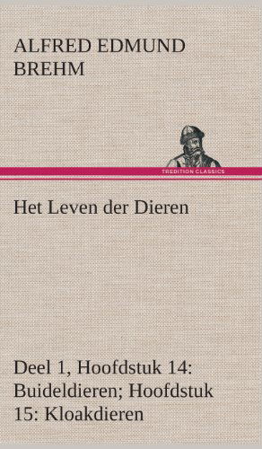 Cover for Alfred Edmund Brehm · Het Leven Der Dieren Deel 1, Hoofdstuk 14: Buideldieren; Hoofdstuk 15: Kloakdieren (Innbunden bok) [Dutch edition] (2013)