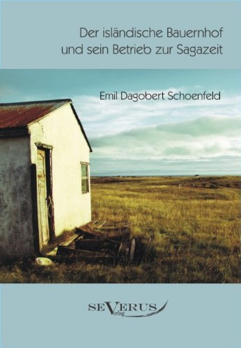 Cover for Emil Dagobert Schoenfeld · Der islandische Bauernhof und sein Betrieb zur Sagazeit (Pocketbok) [German edition] (2011)