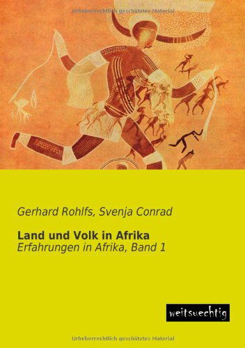 Cover for Gerhard Rohlfs · Land Und Volk in Afrika: Erfahrungen in Afrika, Band 1 (Paperback Book) [German edition] (2013)