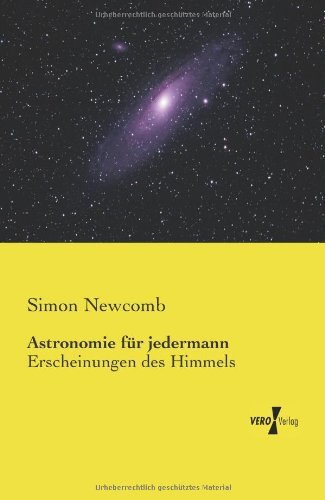 Cover for Simon Newcomb · Astronomie Fuer Jedermann: Erscheinungen Des Himmels (Taschenbuch) [German edition] (2019)