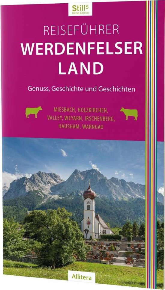 Der Werdenfelser Land-Reiseführer - Still - Bøker -  - 9783962330415 - 