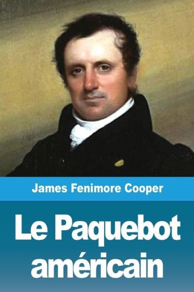 Cover for James Fenimore Cooper · Le Paquebot americain (Taschenbuch) (2019)
