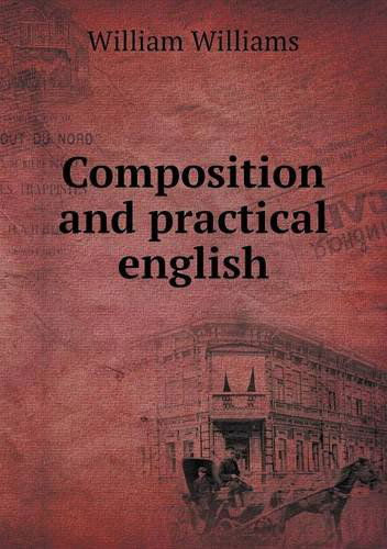 Cover for William Williams · Composition and Practical English (Paperback Book) (2013)