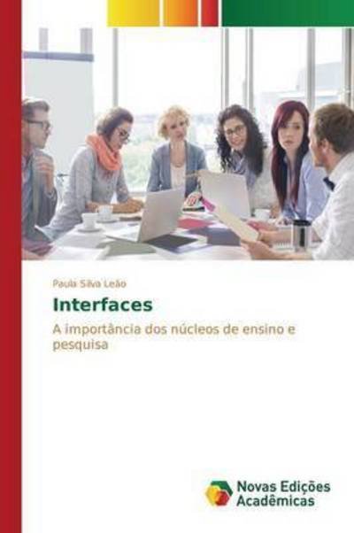 Interfaces - Silva Leao Paula - Bøger - Novas Edicoes Academicas - 9786130158415 - 8. juli 2015