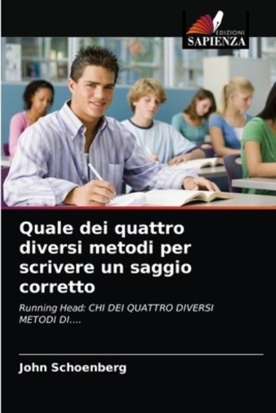 Cover for John Schoenberg · Quale dei quattro diversi metodi per scrivere un saggio corretto (Paperback Book) (2021)