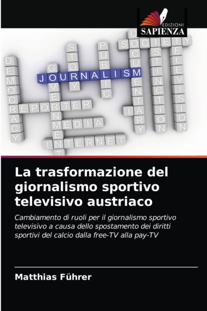 Cover for Matthias Fuhrer · La trasformazione del giornalismo sportivo televisivo austriaco (Paperback Book) (2021)