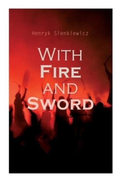 Cover for Henryk Sienkiewicz · With Fire and Sword (Pocketbok) (2020)