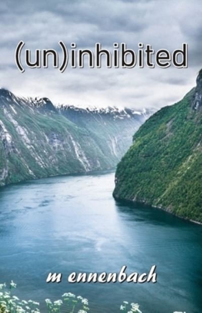Cover for M Ennenbach · (un)inhibited (Paperback Book) (2021)