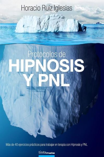 Cover for Horacio Ruiz Iglesias · Protocolos de Hipnosis y PNL (Taschenbuch) (2018)