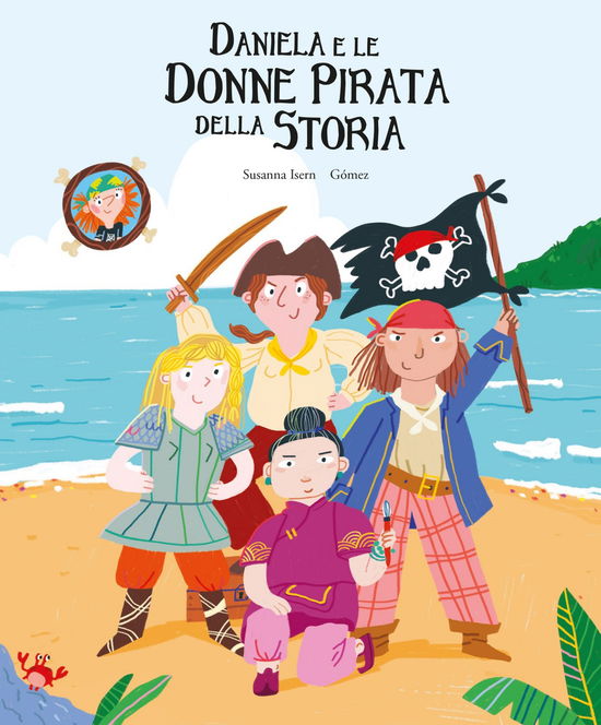 Cover for Susanna Isern · Daniela E Le Donne Pirata Della Storia. Ediz. A Colori (Book)