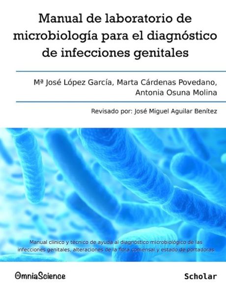 Cover for Antonia Osuna Molina · Manual De Laboratorio De Microbiología Para El Diagnóstico De Infecciones Genitales: Manual Clínico Y Técnico De Ayuda Al Diagnóstico Microbiológico ... Y Estado De Portadoras (Paperback Book) [Spanish edition] (2012)