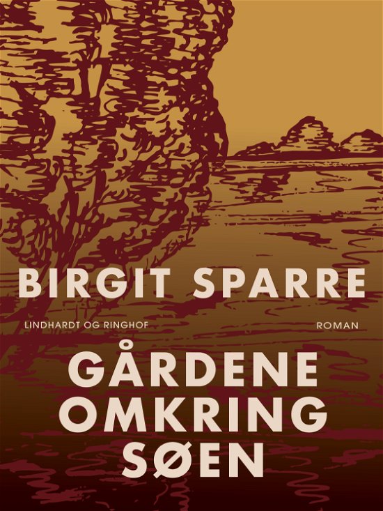 Cover for Birgit Sparre · Gårdene omkring søen: Gårdene omkring søen (Sewn Spine Book) [1º edição] (2018)