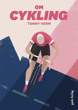 Cover for Tonny Vorm · Om tennis, om cykling, om fodbold: Om cykling (Heftet bok) [1. utgave] (2021)