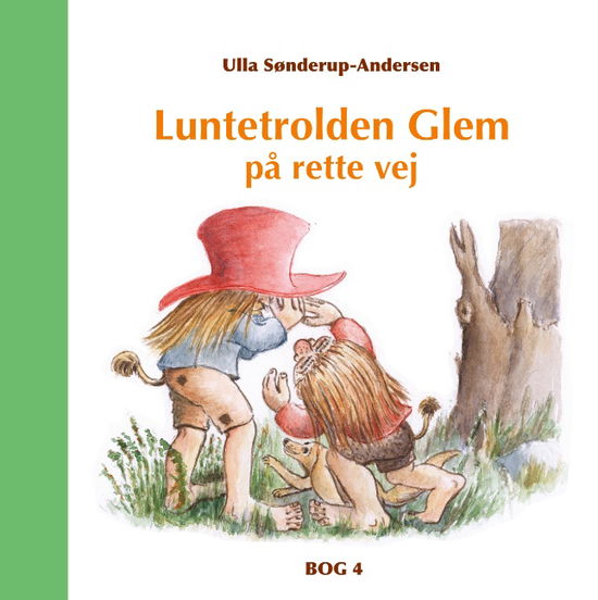 Cover for Ulla Sønderup-Andersen · Luntetrolden Glem på rette vej (Hardcover Book) [1st edition] (2019)