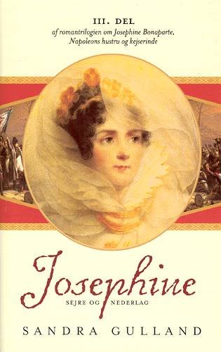 Cover for Sandra Gulland · Josephine, 3: Josephine Sejre og nederlag (Hardcover Book) [1. Painos] (2000)
