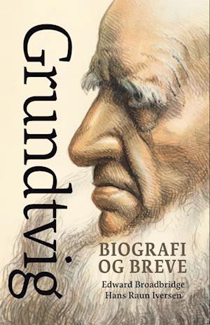 Cover for Edward Broadbridge og Hans Raun Iversen · Grundtvig (Bound Book) [1. Painos] (2023)