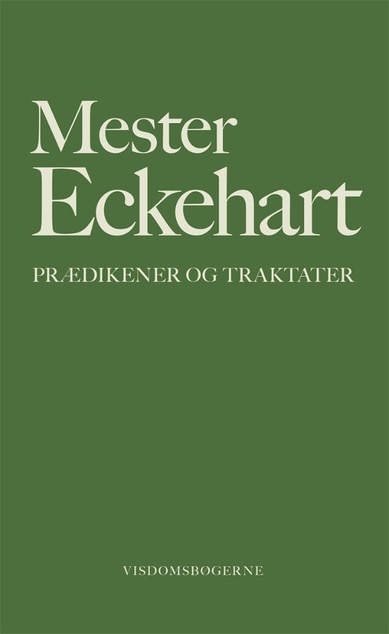 Cover for Mester Eckehart Mester Eckhart · Visdomsbøgerne: Prædikener og traktater (Hæftet bog) [3. udgave] (1977)