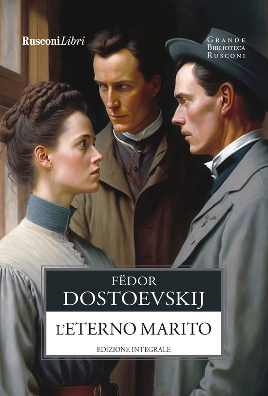 Cover for Fëdor Dostoevskij · L' Eterno Marito. Ediz. Integrale (Book)