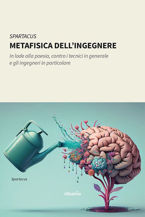 Cover for Spartacus · Metafisica Dell'ingegnere. In Lode Alla Poesia, Contro I Tecnici In Generale E Gli Ingegneri In Particolare (Book)
